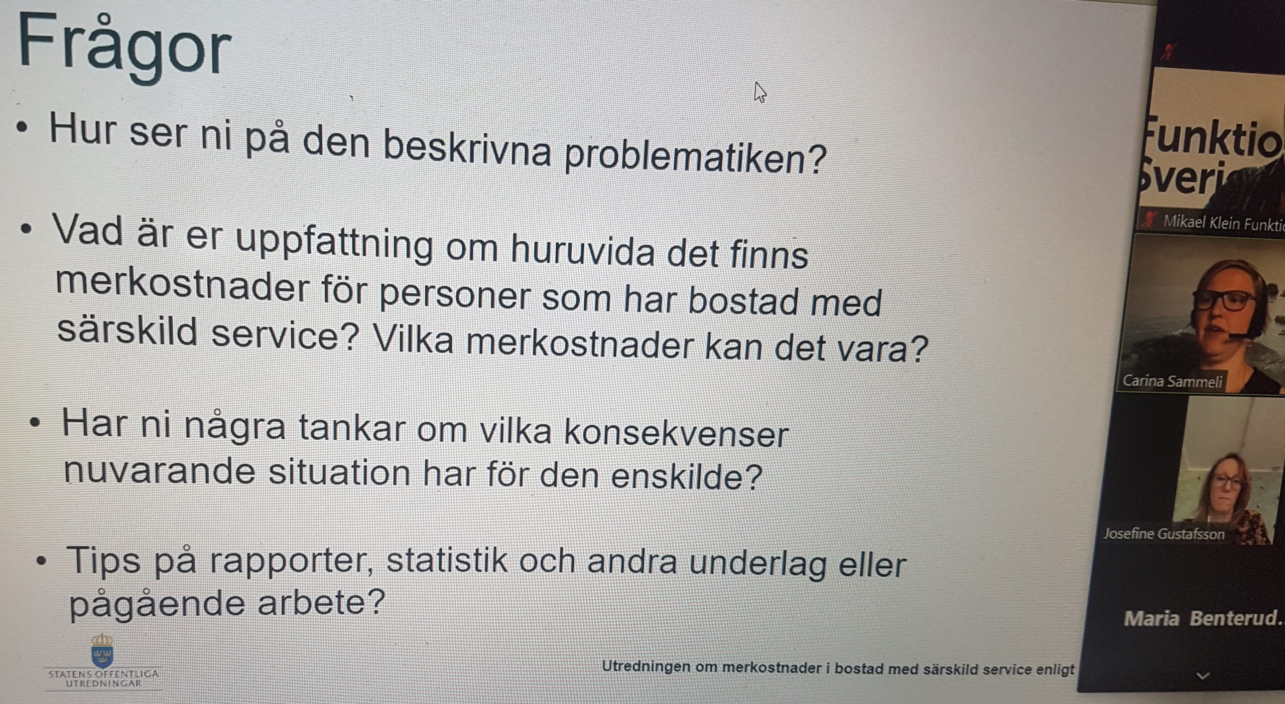 Utredningen om LSS-bostäder presenteras på webbinarium. Utredningens frågor.